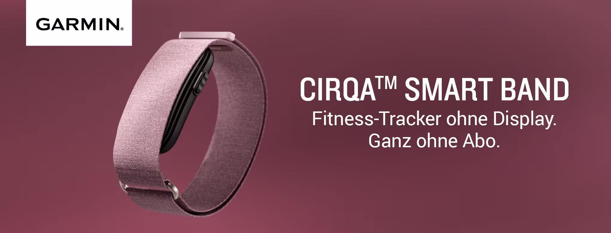 Der CIRQA Fitnesstracker von Garmin befindet sich vor rotem Hintergrund. Daneben steht folgender Text: "CIRQA Smart Band. Fitness-Tracker ohne Display. Ganz ohne Abo."
