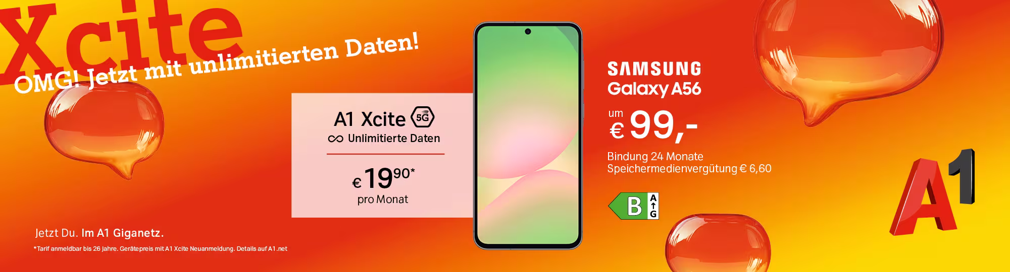 Tarifgrafik von A1. Ein Samsung Galaxy A56 befindet sich vor einem orange-gelben Hintergrund. Zusätzlich steht folgender Text: "A1 Xcite. OMG! Jetzt mit unlimitierten Daten! A1 Xcite. Unlimitierte Daten. 19,90€ pro Monat. Samsung Galaxy A56 um 99€. Bindung 24 Monate. Speichermedienvergütung 6,60€."