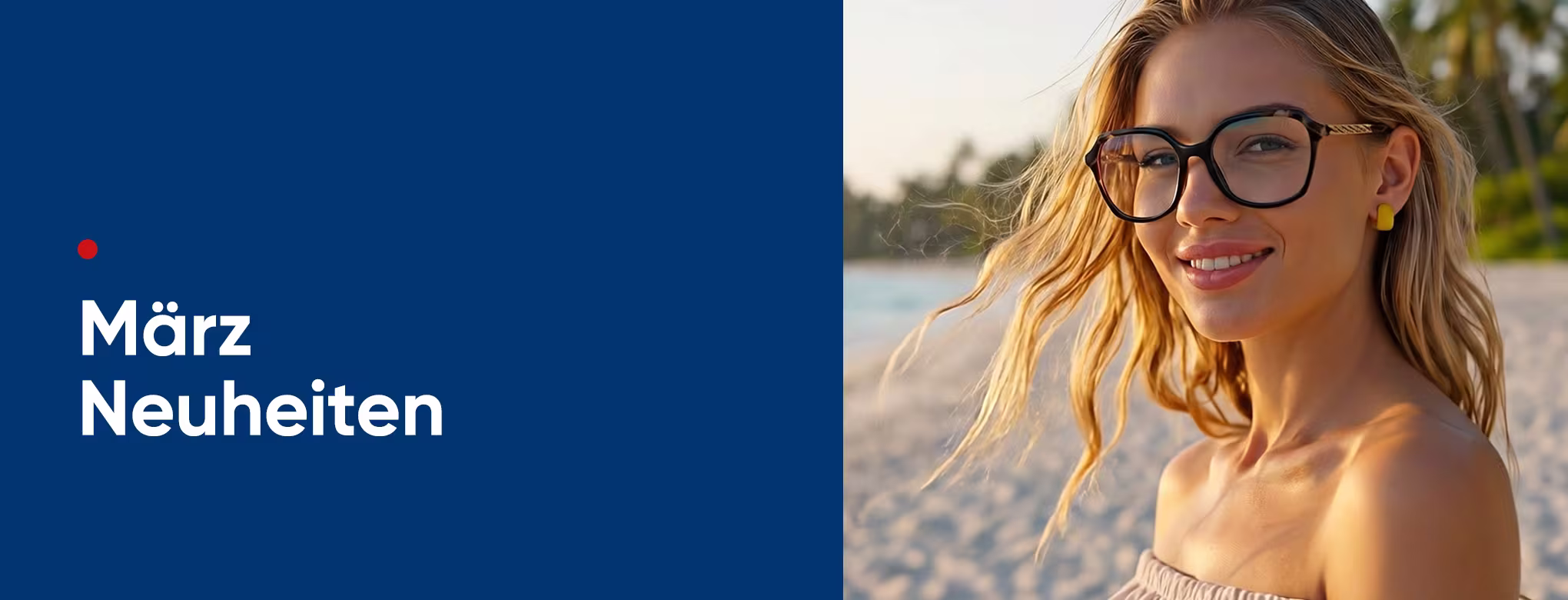 Die Brillenneuheiten im M&auml;rz.