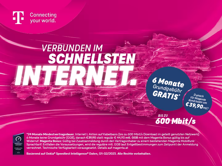 Magentafarbener Hintergrund mit einer Österreichkarte. Davor steht folgender Text: "Verbunden im schnellsten Internet. 6 Monate Grundgebühr gratis. Danach für Magenta Kund:innen um 39,90 € monatlich. Bis zu 600 Mbit/s."