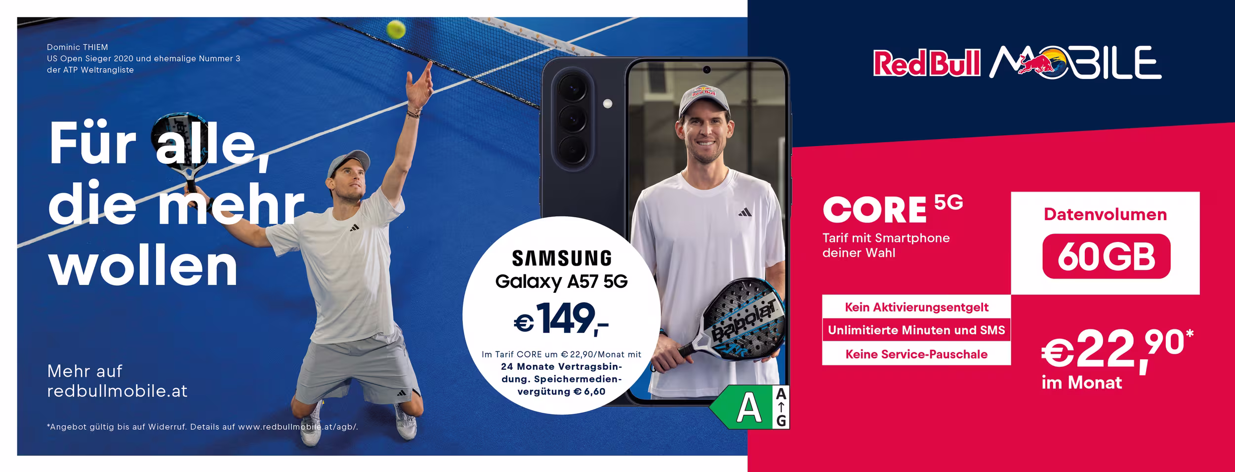 Tarifgrafik von Red Bull Mobile mit folgendem Text: "F&uuml;r alle, die mehr wollen. Samsung Galaxy A47 5G 149&euro; im Tarif CORE um 22,90&euro; pro Monat mit 24 Monate Vertragsbindung. Core 5G Tarif mit Smartphone deiner Wahl. Datenvolumen 60GB. 22,90&euro; im Monat. Kein Aktivierungsentgelt. Unlimitierte Minuten und SMS. Keine Servicepauschale."