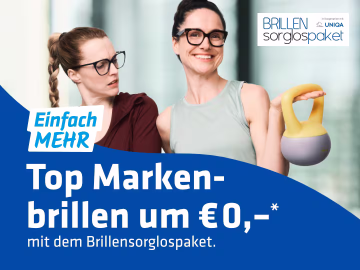 Auf der Grafik sind zwei Frauen mit Brille abgebildet. Eine der beiden Frauen hält ein Gewicht in der Hand. Auf der Grafik steht folgender Text: "EInfach mehr. Top Markenbrillen um 0€ mit dem Brillensorglospaket."