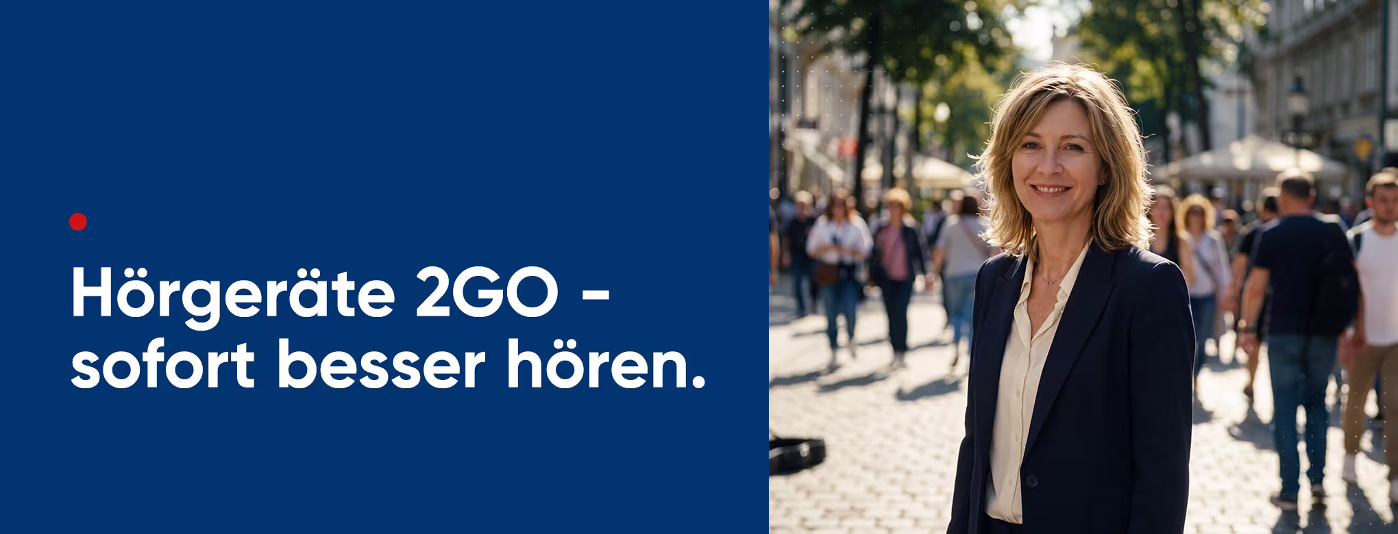 H&ouml;rger&auml;te 2GO. Sofort besser h&ouml;ren, noch am selben Tag. 90 Minuten, die alles ver&auml;ndern k&ouml;nnen.