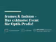 Folgender Text auf einem dunklen, t&uuml;rkisen Hintergrund: "frames und fashion. Das exklusive Event f&uuml;r Optik-Profis! 26. Februar 2026. 10:30 Uhr. MPG GmbH, Liebenauer Tangente 4, 8041 Graz."