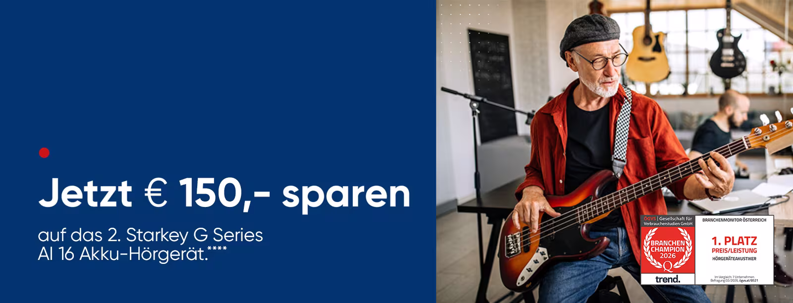 Links: wei&szlig; auf blau: "Jetzt &euro; 150,- sparen auf das 2. Starkey G Series AI 16 Akku-H&ouml;rger&auml;t."; rechts: Mann spielt Gitarre